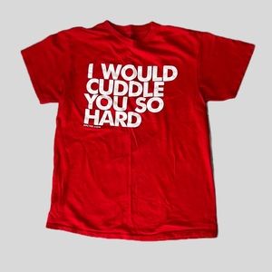 Spencers Dpcted Mens Medium I Would Cuddle You So Hard T-Shirt 100% Cotton Red